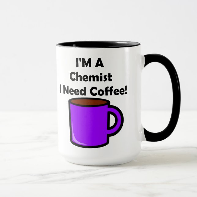 I'M A Chemist, I Need Coffee! Mug (Right)