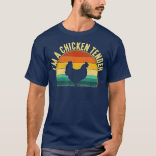 Im a Chicken Tender funny chicken T-Shirt