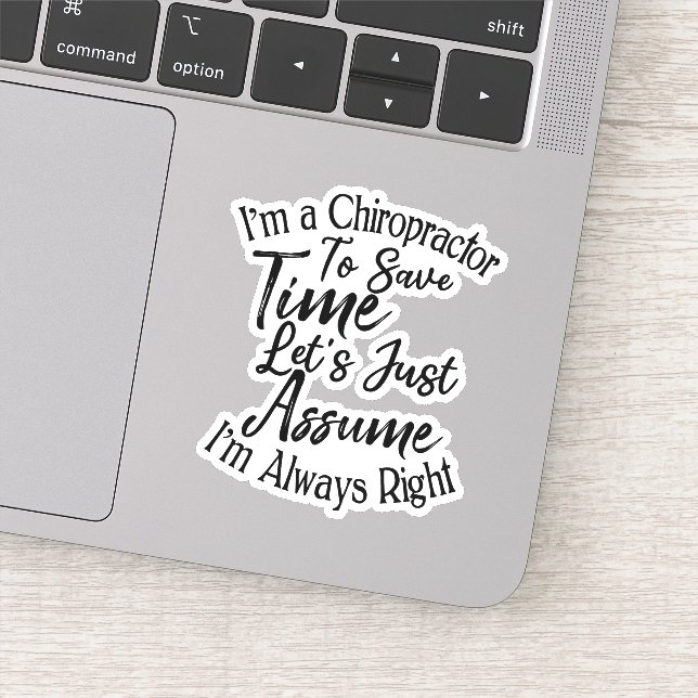 I'm a Chiropractor To Save Time Let's Just Assume (Detail)
