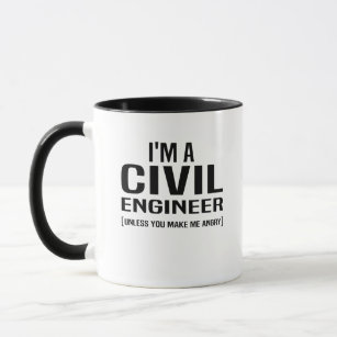 i'm a civil engineer unless you make me angry mug