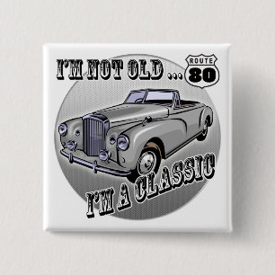 I'm A Classic 80th Birthday Gifts 2 Inch Square Button