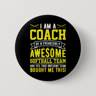 I'm A Coach Of An Awesome Softll Team Funny Softll 2 Inch Round Button