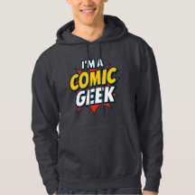 I'm A Comic Geek Hoodie
