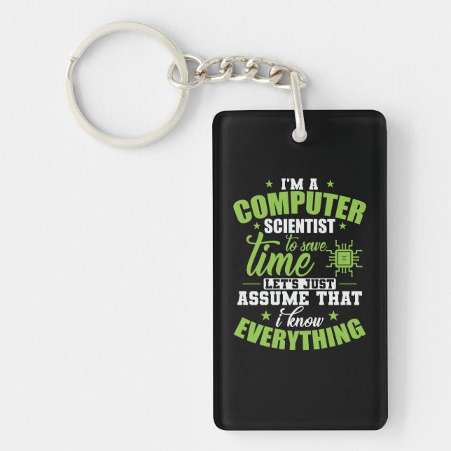 I'm a Computer Scientist to save Time Keychain (Front)