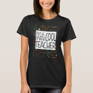 I'm A Cool Math Teacher T-Shirt