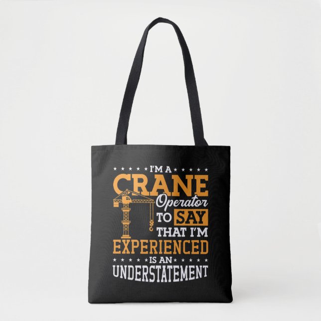 I'm A Crane Operator Construction Site Worker Tote Bag (Front)