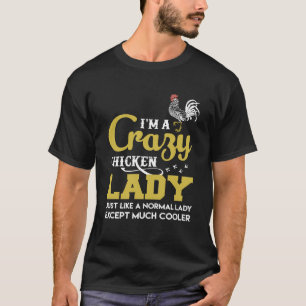 Im A Crazy Chicken Lady T-Shirt