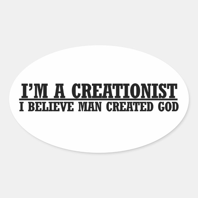 Im a creationist funny atheist humour oval sticker (Front)