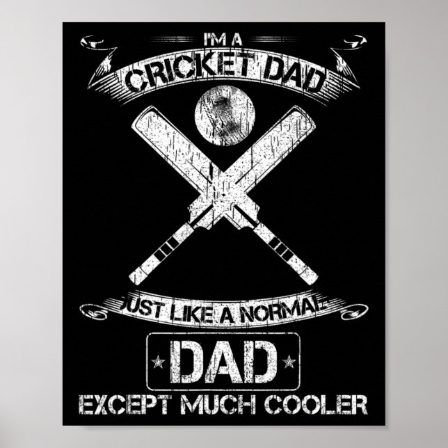 I'm A Cricket Dad Just Like A Normal Dad Except Mu Poster (Front)