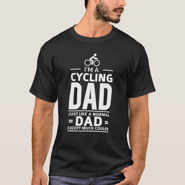 I'm A CYCLING DAD Biker Bicycle Gift Idea Design T-Shirt (Front)