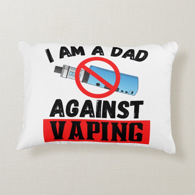  I'm a dad Against Vaping Accent Pillow (Back)