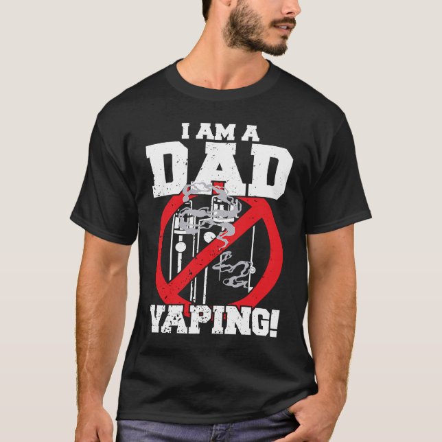 I'm A Dad Against Vaping Strict Parent Anti Smokin T-Shirt (Front)