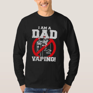 Im A Dad Against Vaping Strict Parent Anti Smoking T-Shirt