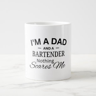I'm a Dad And a Bartender Nothing Scares me Large Coffee Mug