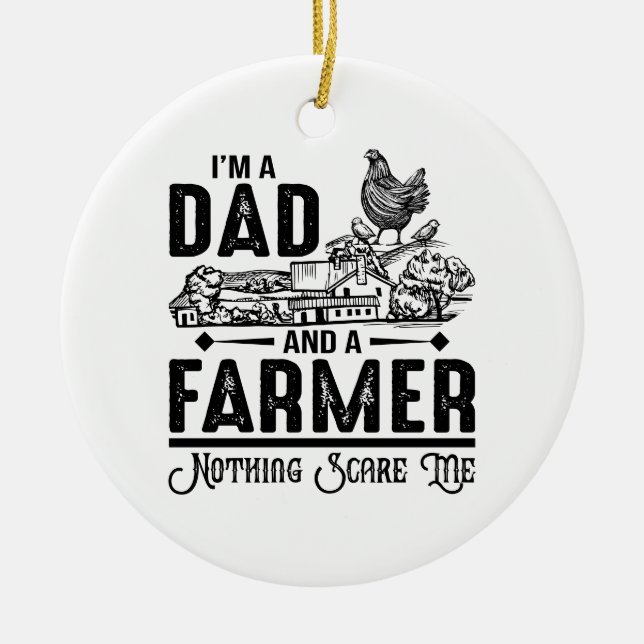 I'm A Dad and A Farmer | Farming Ceramic Ornament (Front)