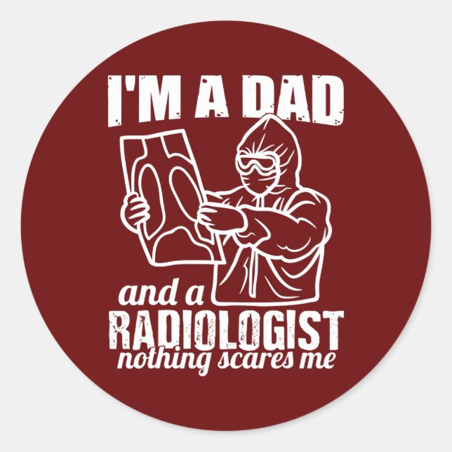 I'm A Dad And A Radiologist Funny Radiologic Classic Round Sticker (Front)