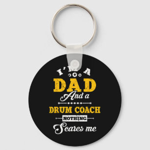 I'm A Dad And Drum Coach Nothing Scares Me Father' Keychain