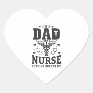I'm A Dad And ER Nurse RN Nothing Scares Me Funny  Heart Sticker