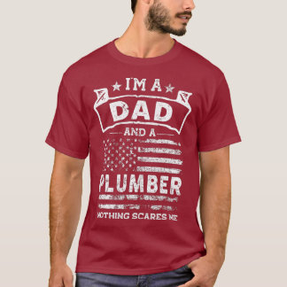 Im a Dad and Plumber Funny Fathers Day 4th of T-Shirt