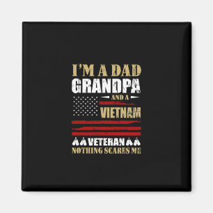 I'm A Dad, Grandpa and A Vietnam Veteran Magnet
