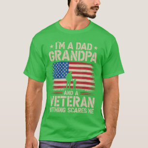 Im A Dad Grandpa and Veteran Fathers Day Military T-Shirt
