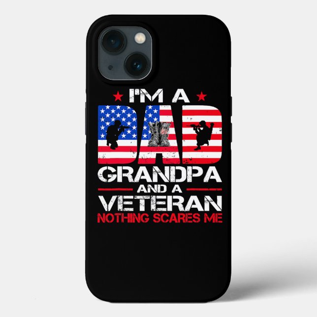 Im A Dad Grandpa And Veteran Nothing Scares Me Ame Case-Mate iPhone Case (Back)