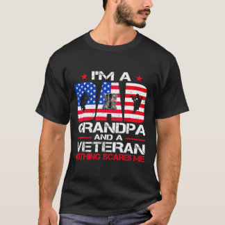 Im A Dad Grandpa And Veteran Nothing Scares Me Ame T-Shirt