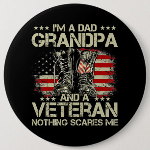 Im A Dad Grandpa Veteran Fathers Day Shirts 244 6 Inch Round Button