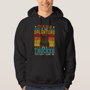 i'm a dad of two daughters and a trucker vintage f hoodie