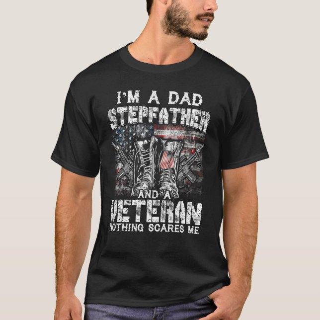 I'm A Dad Stepfather Veteran Nothing Scares Me Pro T-Shirt (Front)