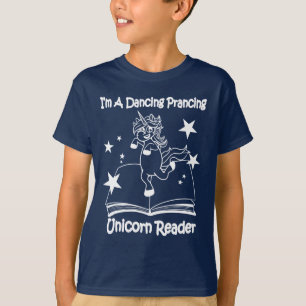 I'm A Dancing Prancing Unicorn Reader T-Shirt - WL