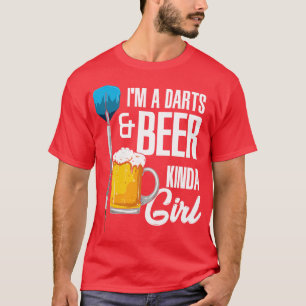 Im A Darts Beer Kinda Girl T-Shirt