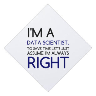 I'M A DATA SCIENTIST GRADUATION CAP TOPPER