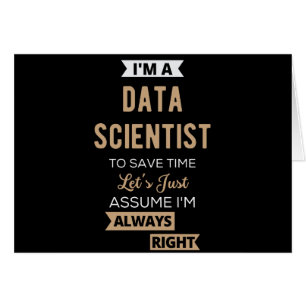 I'm A Data Scientist, To Save Time Let's Just