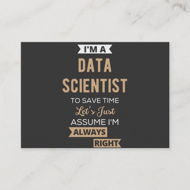 I'm A Data Scientist, To Save Time Let's Just Business Card (Front)