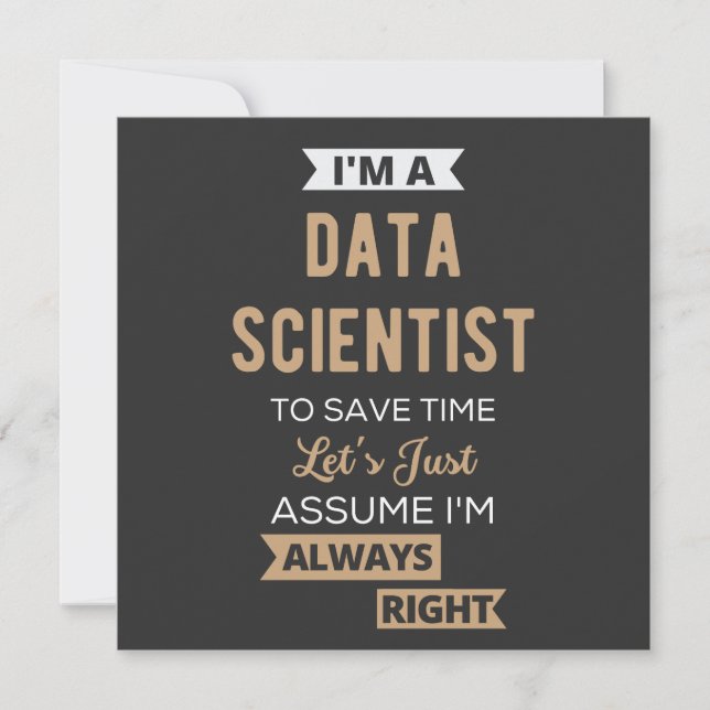 I'm A Data Scientist, To Save Time Let's Just Invitation (Front)