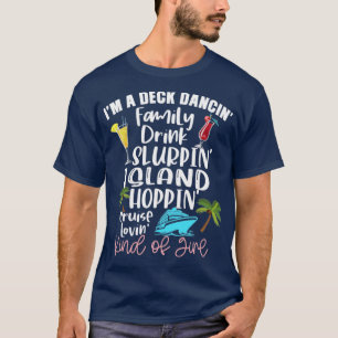 Im A Deck Dancing Cruise Lovin Kinda Girl  T-Shirt