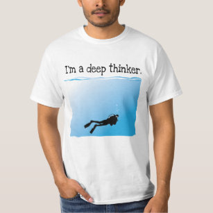I'm a Deep Thinker SCUBA Diver T-Shirt