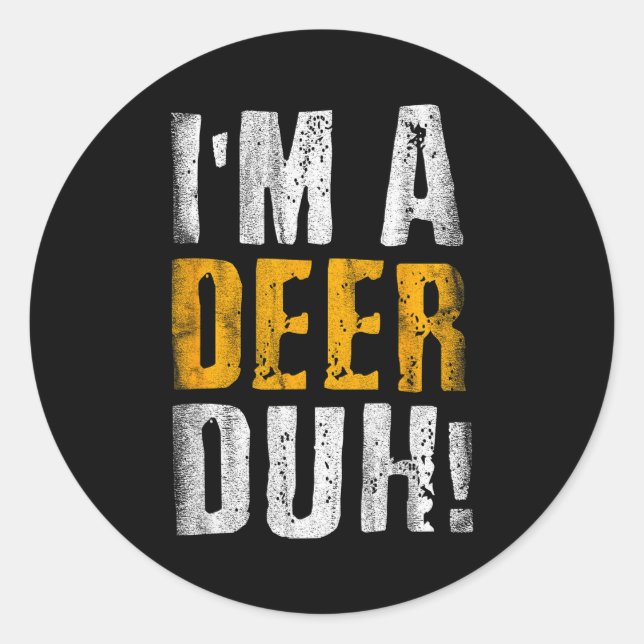 I'm A Deer Duh! Funny Halloween Party Costume  Classic Round Sticker (Front)