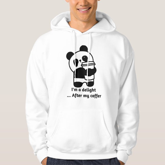 I'm a delight after my coffer hoodie (Front)