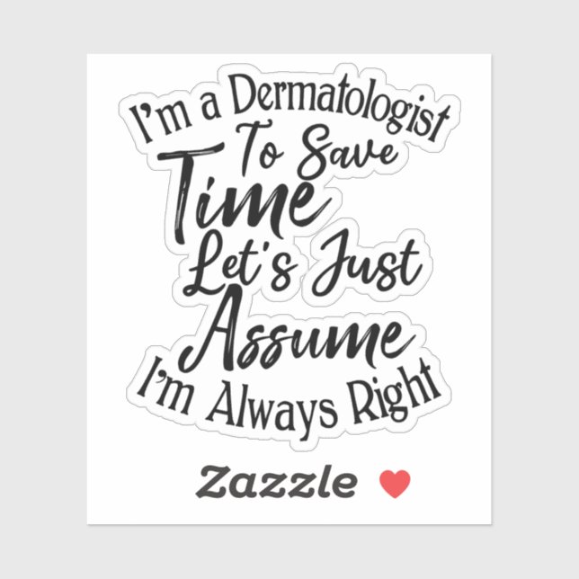 I'm a Dermatologist To Save Time (Sheet)