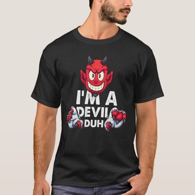 I'm a Devil Duh Halloween costume T-Shirt (Front)