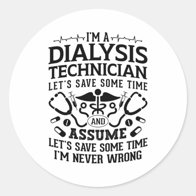 I'm A Dialysis Technician Nephrology Tech Dialysis Classic Round Sticker (Front)