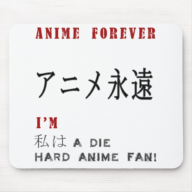 I'm a Die hard anime fan Mouse Pad (Front)