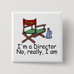 Im a Director No Really I Am 2 Inch Square Button