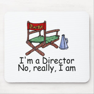 Im a Director No Really I Am Mouse Pad