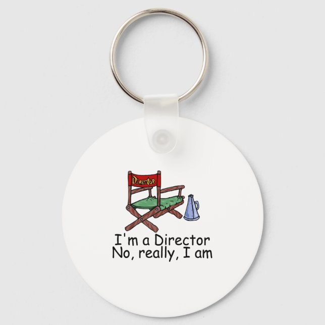 Im a Director No Really Im Keychain (Front)