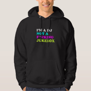 I'm a DJ not a jukebox Hoodie Ibiza House Music