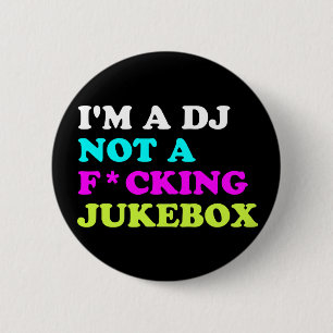 I'm a DJ not a jukebox Pin Button Ibiza House