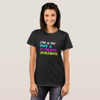 I'm a DJ not a jukebox Womens t shirt | Ibiza